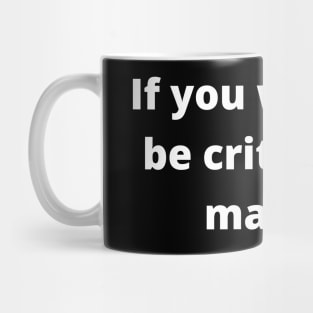 If you want to be criticized, marry Mug